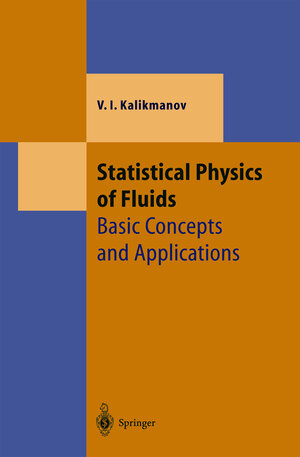 Buchcover Statistical Physics of Fluids | V.I. Kalikmanov | EAN 9783540417477 | ISBN 3-540-41747-8 | ISBN 978-3-540-41747-7