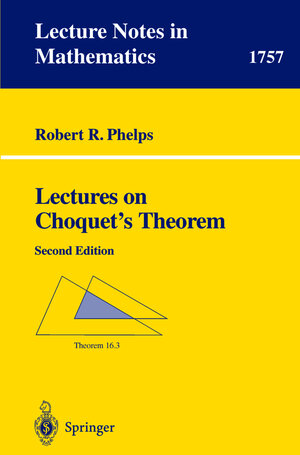 Buchcover Lectures on Choquet's Theorem | Robert R. Phelps | EAN 9783540418344 | ISBN 3-540-41834-2 | ISBN 978-3-540-41834-4