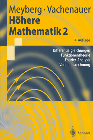 Höhere Mathematik 2: 4. Auflage, Differentialgleichungen, Funktionentheorie, Fourier-Analysis, Variationsrechnung (Springer-Lehrbuch) (German ... Fourier-Analyse, Variationsrechnung