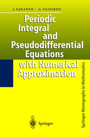 Buchcover Periodic Integral and Pseudodifferential Equations with Numerical Approximation | Jukka Saranen | EAN 9783540418788 | ISBN 3-540-41878-4 | ISBN 978-3-540-41878-8
