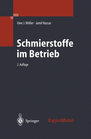 Schmierstoffe im Betrieb: Relevante Teilbereiche der Tribologie werden für den Schmierstoffexperten behandelt. Dies geschieht in praxisgerechter Darstellung