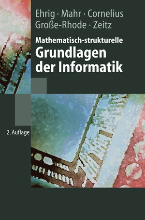 Mathematisch-strukturelle Grundlagen der Informatik (Springer-Lehrbuch) (German Edition)