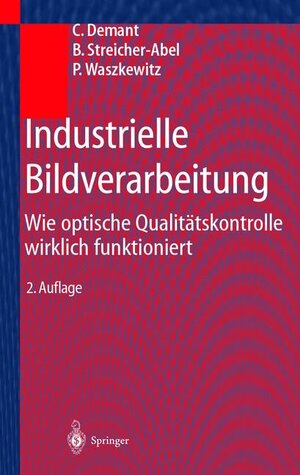 Industrielle Bildverarbeitung. Wie optische Qualitätskontrolle wirklich funktioniert