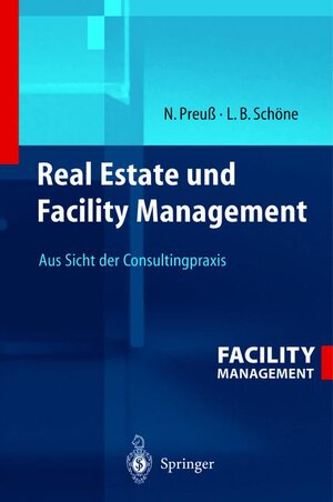 Real Estate und Facility Management: Aus Sicht der Consultingpraxis