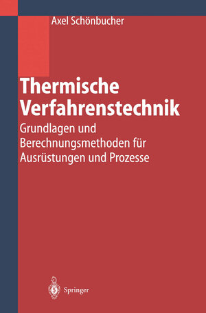 Thermische Verfahrenstechnik: Grundlagen und Berechnungsmethoden für Ausrüstungen und Prozesse