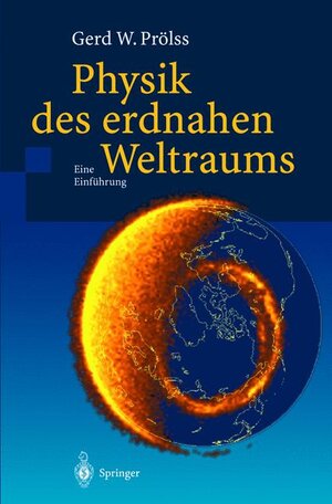 Buchcover Physik des erdnahen Weltraums | Gerd Prölss | EAN 9783540420521 | ISBN 3-540-42052-5 | ISBN 978-3-540-42052-1