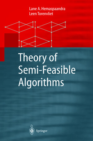 Buchcover Theory of Semi-Feasible Algorithms | Lane A. Hemaspaandra | EAN 9783540422006 | ISBN 3-540-42200-5 | ISBN 978-3-540-42200-6