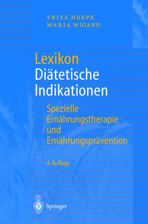 Buchcover Lexikon Diätetische Indikationen | Fritz Heepe | EAN 9783540424413 | ISBN 3-540-42441-5 | ISBN 978-3-540-42441-3