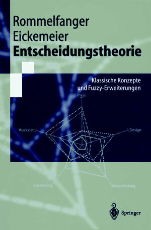 Entscheidungstheorie: Klassische Konzepte und Fuzzy-Erweiterungen (Springer-Lehrbuch)