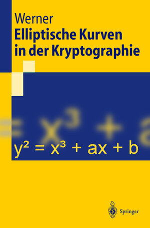 Buchcover Elliptische Kurven in der Kryptographie | Annette Werner | EAN 9783540425182 | ISBN 3-540-42518-7 | ISBN 978-3-540-42518-2