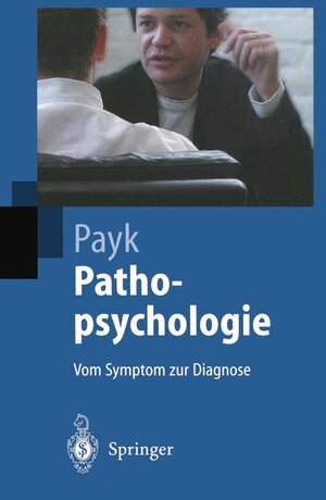 Pathopsychologie: Vom Symptom zur Diagnose (Springer-Lehrbuch)