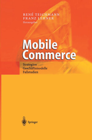 Buchcover Mobile Commerce  | EAN 9783540427407 | ISBN 3-540-42740-6 | ISBN 978-3-540-42740-7