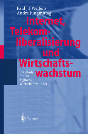 Buchcover Internet, Telekomliberalisierung und Wirtschaftswachstum | Paul J.J. Welfens | EAN 9783540427599 | ISBN 3-540-42759-7 | ISBN 978-3-540-42759-9