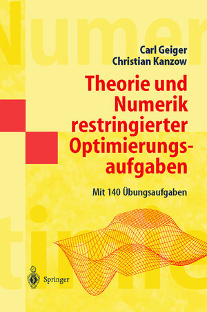 Theorie und Numerik restringierter Optimierungsaufgaben (Springer-Lehrbuch Masterclass)