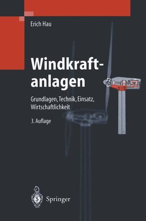 Windkraftanlagen: Grundlagen, Technik, Einsatz, Wirtschaftlichkeit (VDI-Buch)