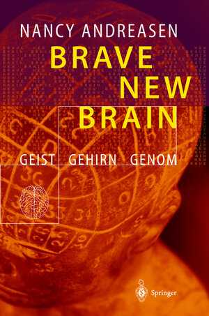 Buchcover Brave New Brain | Nancy C. Andreasen | EAN 9783540428411 | ISBN 3-540-42841-0 | ISBN 978-3-540-42841-1