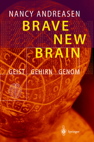 Brave New Brain: Geist - Gehirn - Genom