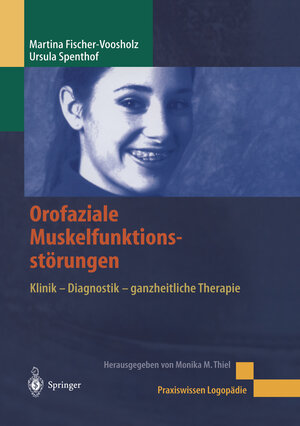 Buchcover Orofaziale Muskelfunktionsstörungen | Martina Fischer-Voosholz | EAN 9783540428701 | ISBN 3-540-42870-4 | ISBN 978-3-540-42870-1