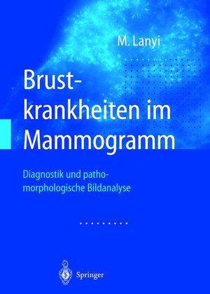 Buchcover Brustkrankheiten im Mammogramm | Marton Lanyi | EAN 9783540431343 | ISBN 3-540-43134-9 | ISBN 978-3-540-43134-3