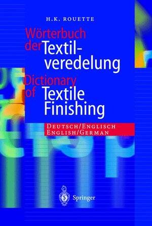 Wörterbuch der Textilveredelung / Dictionary of Textile Finishing: Deutsch/Englisch, English/German