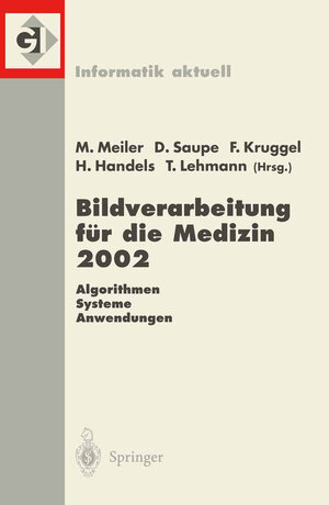 Buchcover Bildverarbeitung für die Medizin 2002  | EAN 9783540432258 | ISBN 3-540-43225-6 | ISBN 978-3-540-43225-8