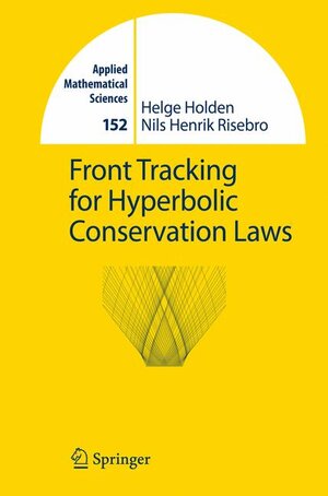 Buchcover Front Tracking for Hyperbolic Conservation Laws | Helge Holden | EAN 9783540432890 | ISBN 3-540-43289-2 | ISBN 978-3-540-43289-0