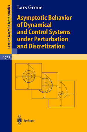 Buchcover Asymptotic Behavior of Dynamical and Control Systems under Pertubation and Discretization | Lars Grüne | EAN 9783540433910 | ISBN 3-540-43391-0 | ISBN 978-3-540-43391-0