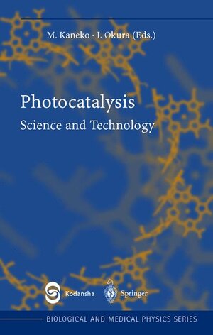 Photocatalysis: Science and Technology (Biological and Medical Physics, Biomedical Engineering)