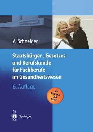 Staatsbürger-, Gesetzes und Berufskunde für Fachberufe im Gesundheitswesen: Für Prüfung und Praxis