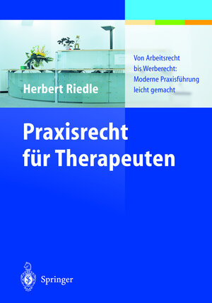 Buchcover Praxisrecht für Therapeuten | Herbert Riedle | EAN 9783540435259 | ISBN 3-540-43525-5 | ISBN 978-3-540-43525-9