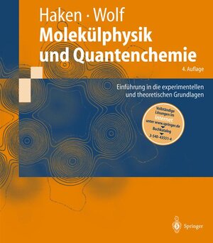 Molekülphysik und Quantenchemie: Einführung in die experimentellen und theoretischen Grundlagen (Springer-Lehrbuch)