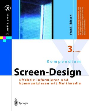 Kompendium Screen-Design: Effektiv informieren und kommunizieren mit Multimedia (X.media.press)