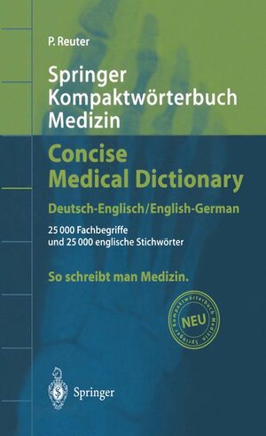 Buchcover Springer Kompaktwörterbuch Medizin / Concise Medical Dictionary | Peter Reuter | EAN 9783540436331 | ISBN 3-540-43633-2 | ISBN 978-3-540-43633-1
