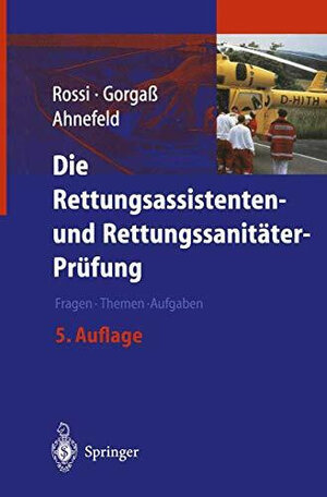 Die Rettungsassistenten- und Rettungssanitäter-Prüfung: Fragen  -  Themen  -  Aufgaben