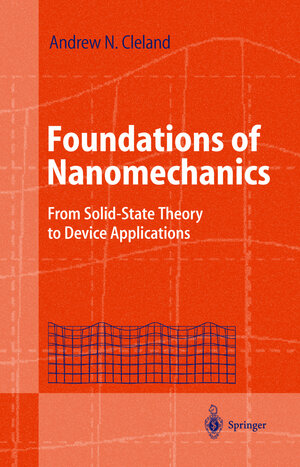 Buchcover Foundations of Nanomechanics | Andrew N. Cleland | EAN 9783540436614 | ISBN 3-540-43661-8 | ISBN 978-3-540-43661-4