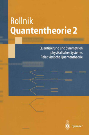 Buchcover Quantentheorie 2 | Horst Rollnik | EAN 9783540437178 | ISBN 3-540-43717-7 | ISBN 978-3-540-43717-8