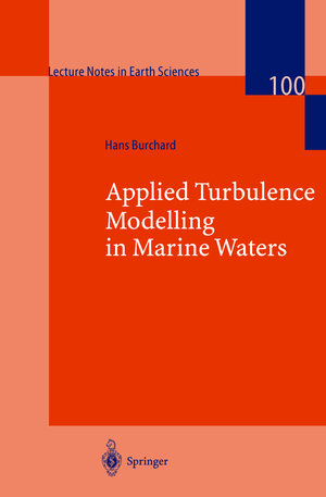 Buchcover Applied Turbulence Modelling in Marine Waters | Hans Burchard | EAN 9783540437956 | ISBN 3-540-43795-9 | ISBN 978-3-540-43795-6