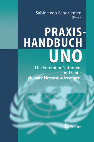 Praxishandbuch UNO: Die Vereinten Nationen im Lichte globaler Herausforderungen