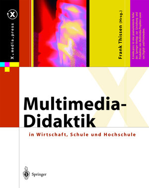 Multimedia-Didaktik in Wirtschaft, Schule und Hochschule (X.media.press)