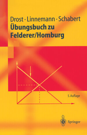 Übungsbuch zu Felderer/Homburg (Springer-Lehrbuch) (German Edition)