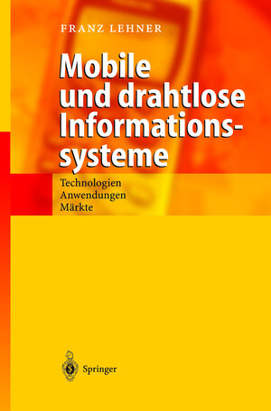 Mobile und drahtlose Informationssysteme: Technologien, Anwendungen, Märkte (German Edition)