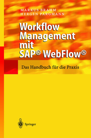 Workflow Management mit SAP WebFlow. Das Handbuch für die Praxis