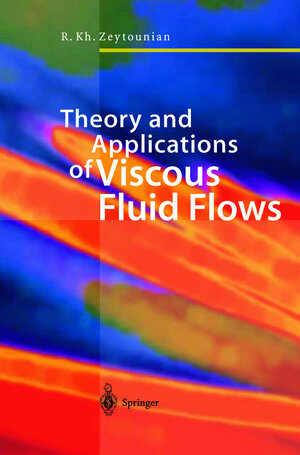 Buchcover Theory and Applications of Viscous Fluid Flows | Radyadour Kh. Zeytounian | EAN 9783540440130 | ISBN 3-540-44013-5 | ISBN 978-3-540-44013-0