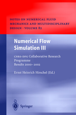 Numerical Flow Simulation III. CNRS-DFG Collaborative Research Programme Results 2000ƒ??2002