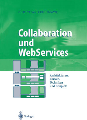 Buchcover Collaboration und WebServices | Christian Reichmayr | EAN 9783540442912 | ISBN 3-540-44291-X | ISBN 978-3-540-44291-2