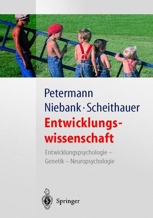 Entwicklungswissenschaft: Entwicklungspsychologie  -  Genetik  -  Neuropsychologie (Springer-Lehrbuch)