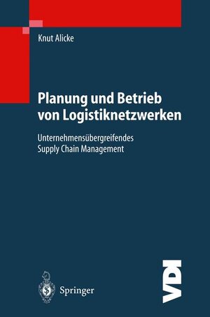 Buchcover Planung und Betrieb von Logistiknetzwerken | Knut Alicke | EAN 9783540443704 | ISBN 3-540-44370-3 | ISBN 978-3-540-44370-4