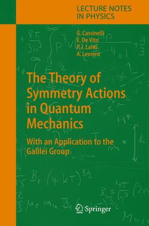 Buchcover The Theory of Symmetry Actions in Quantum Mechanics | Gianni Cassinelli | EAN 9783540445098 | ISBN 3-540-44509-9 | ISBN 978-3-540-44509-8