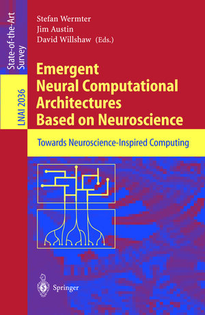 Buchcover Emergent Neural Computational Architectures Based on Neuroscience | EAN 9783540445975 | ISBN 3-540-44597-8 | ISBN 978-3-540-44597-5