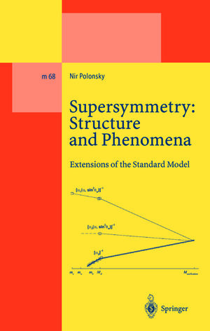 Buchcover Supersymmetry: Structure and Phenomena | Nir Polonsky | EAN 9783540446422 | ISBN 3-540-44642-7 | ISBN 978-3-540-44642-2